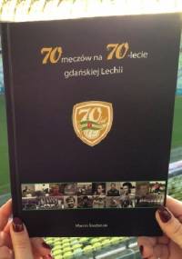 70 meczów na 70-lecie gdańskiej Lechii - Marcin Średziński