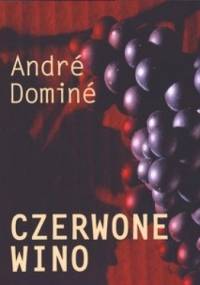 Czerwone Wino - Andre Domine