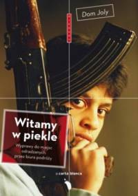 Witamy w piekle. Wyprawy do miejsc odradzanych przez biura podróży - Dom Joly