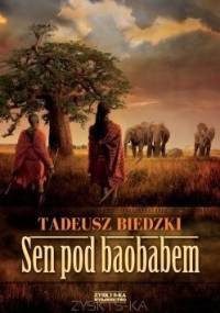 Sen pod baobabem - Tadeusz Biedzki