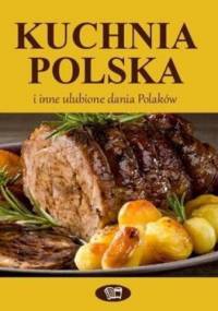 Kuchnia polska i inne ulubione dania Polaków - Katarzyna Wojsław