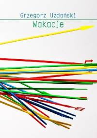 Wakacje - Grzegorz Uzdański