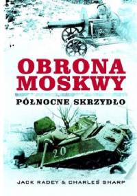 Obrona Moskwy - Jack Radey, Charles Sharp