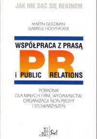 Współpraca z prasą i public relations - Martin Goldman, Gabriele Hooffacker