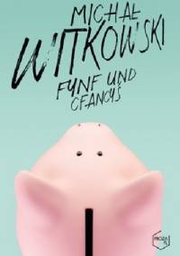 Fynf und cfancyś - Michał Witkowski