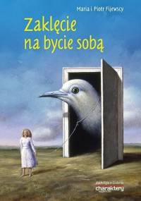Zaklęcie na bycie sobą - Maria Król-Fijewska, Piotr Fijewski