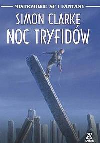 Noc tryfidów - Simon Clark