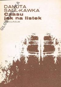 Czasu jak na listek - Danuta Saul-Kawka