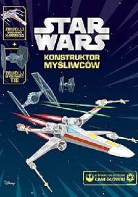 Star Wars. Konstruktor myśliwców - Katrina Pallant