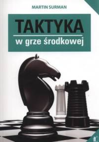 Taktyka w grze środkowej - Martin Surman