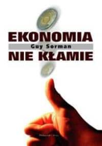 Ekonomia nie kłamie - Guy Sorman