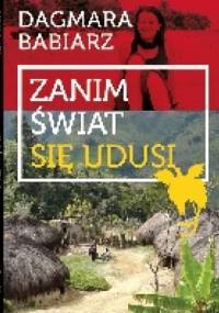 Zanim świat się udusi - Dagmara Babiarz