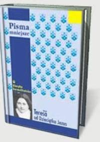 Pisma mniejsze - św. Teresa od Dzieciątka Jezus