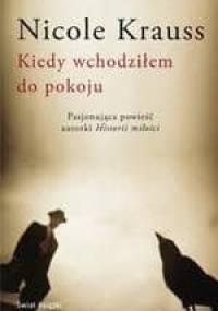 Kiedy wchodziłem do pokoju - Nicole Krauss