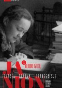 Janion. Transe - traumy - transgresje. 1: Niedobre dziecię - Maria Janion, Kazimiera Szczuka