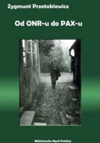Od ONR-u do PAX-u - Zygmunt Przetakiewicz