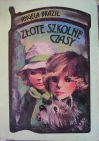 Złote szkolne czasy - Angela Brazil