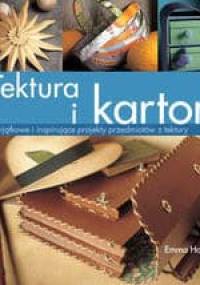 Tektura i karton. Wyjątkowe i inspirujące projekty przedmiotów z tektury - Emma Hardy