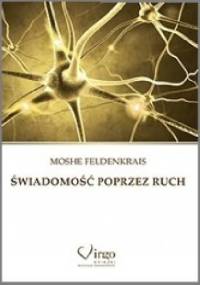 Swiadomość poprzez ruch - Moshe Feldenkrais