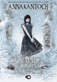 Tajemnica godziny trzynastej - Anna Kańtoch
