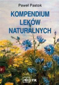 Kompendium leków naturalnych - Paweł Pastok