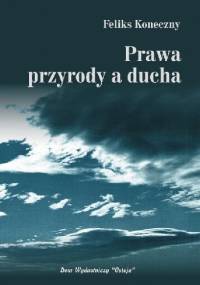 Prawa przyrody a ducha - Feliks Koneczny