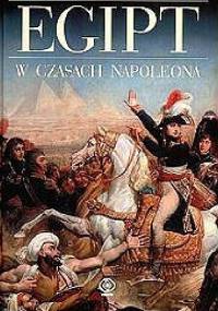 Egipt w czasach Napoleona - Patrice Bret