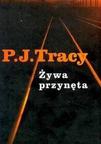 Żywa przynęta - P.J. Tracy