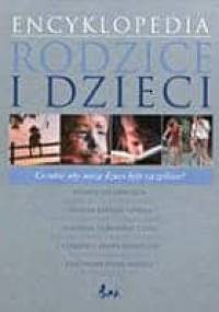 Encyklopedia rodzice i dzieci - praca zbiorowa