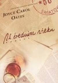 W średnim wieku. Romans - Joyce Carol Oates