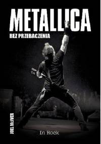 Metallica. Bez przebaczenia - Joel McIver