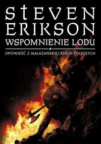 Wspomnienie lodu - Steven Erikson