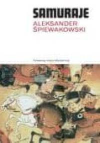 Samuraje - Aleksander Śpiewakowski