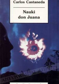 Nauki don Juana: Wiedza Indian z plemienia Yaqui - Carlos Castaneda