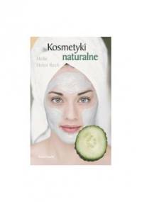 Kosmetyki naturalne - Heike Helen Rech