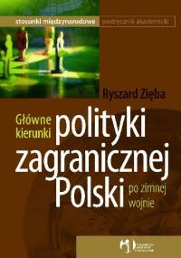 Główne kierunki polityki zagranicznej Polski po zimnej wojnie - Ryszard Zięba