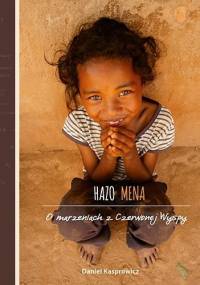 Hazo mena. O marzeniach z Czerwonej Wyspy - Daniel Kasprowicz