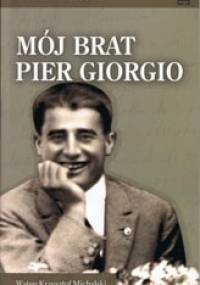 Mój brat Pier Giorgio. Ostatnie dni 29 czerwca - 4 lipca 1925 - Luciana Frassati
