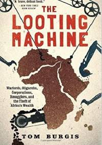 THE LOOTING MACHINE - TOM BURGIS