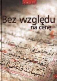 Bez względu na cenę - Joseph Fadelle