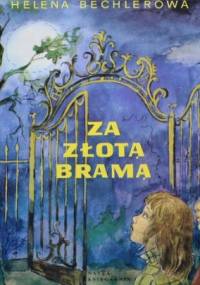 Za Złotą Bramą - Helena Bechlerowa