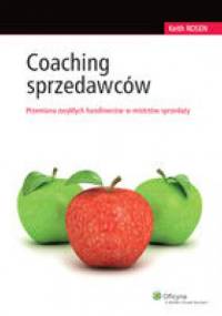 Coaching sprzedawców. Przemiana zwykłych handlowców w mistrzów sprzedaży - Keith Rosen