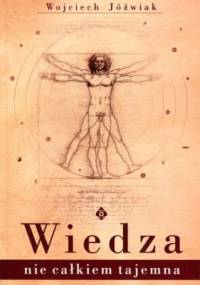 Wiedza nie całkiem tajemna - Wojciech Jóźwiak