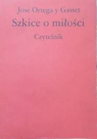 Szkice o miłości - José Ortega y Gasset