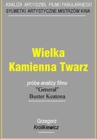Wielka kamienna twarz - Grzegorz Królikiewicz