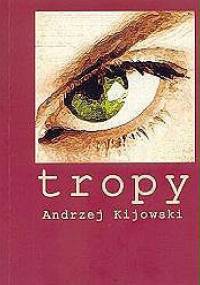 Tropy - Andrzej Kijowski