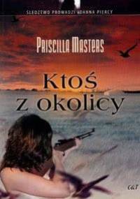 Ktoś z okolicy - Masters Priscilla - Priscilla Masters