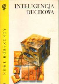 Inteligencja duchowa - Danah Zohar, Ian Marshall