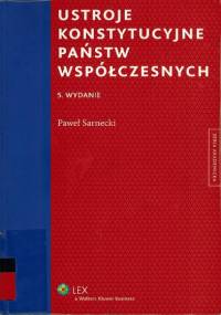 Ustroje konstytucyjne państw współczesnych - Paweł Sarnecki
