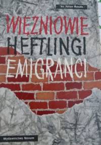 Więźniowie Heftlingi Emigranci - ks. Julian Rykała